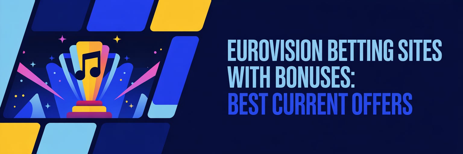 Eurovision betting sites with bonuses: best current offers